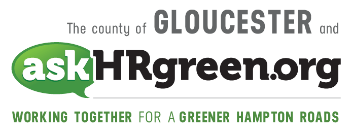 The city of Gloucester and legacy.askhrgreen.org. Working together for a greener Hampton Roads